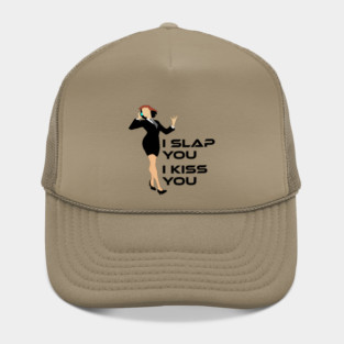 I slap you I kiss you Hat