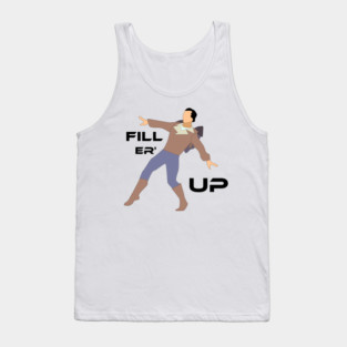 Fill er' Up Tank Top
