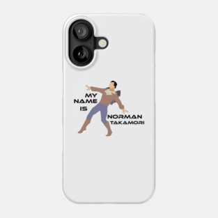 My Name is Norman Takamori Phone Case
