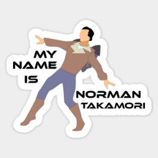 My Name is Norman Takamori Sticker
