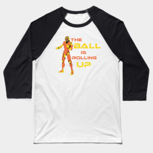 The Ball is rolling up Baseball T-Shirt