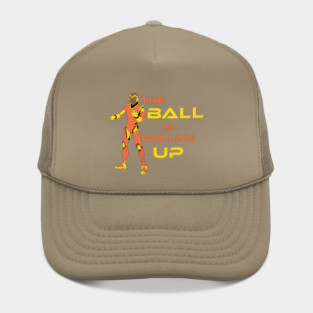 The Ball is rolling up Hat