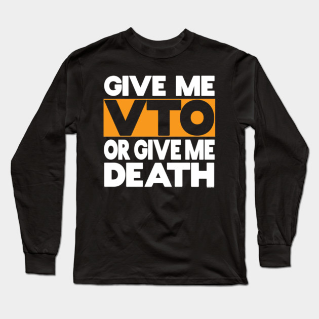 Give Me VTO or Give Me Death Long Sleeve T-Shirt by belownormal