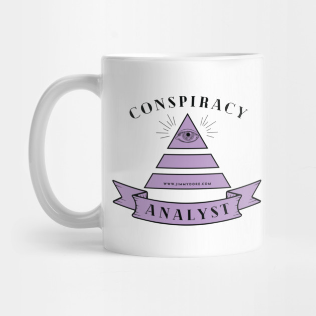 Conspiracy Analyst White Mug Printed on Both Sides Mug by The Jimmy Dore Show