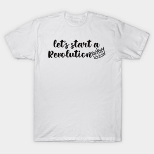 Young Royals let's start a revolution T-Shirt
