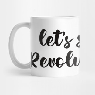 Young Royals let's start a revolution Mug