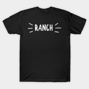 RANCH T-Shirt