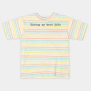 Living my Best life Kids T-Shirt