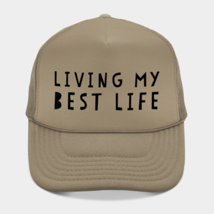 Living my best life Hat