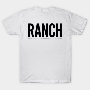 RANCH T-Shirt