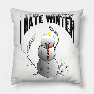 I Hate Winter Pillow