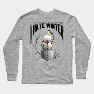 I Hate Winter Long Sleeve T-Shirt