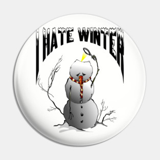 I Hate Winter Pin