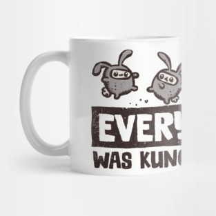 Every Bunny was Kung Fu Fighting Mug