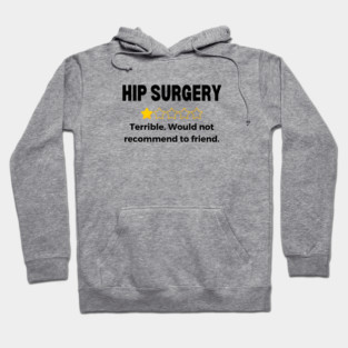 Hip Replacement Surgery Get Well Soon Recovery Gift Hoodie