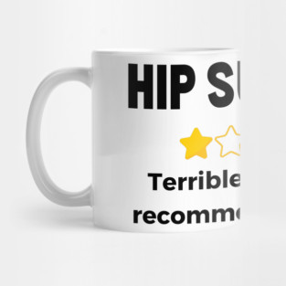 Hip Replacement Surgery Get Well Soon Recovery Gift Mug