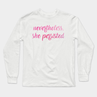 She Persisted Long Sleeve T-Shirt