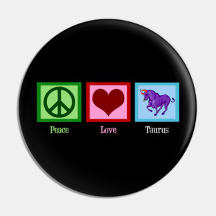 Peace Love Taurus Pin