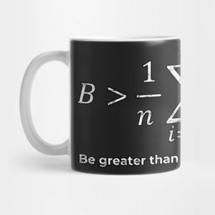 Be greater than average Mug