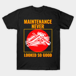Maintenance Phase, maintenance never looked so good T-Shirt