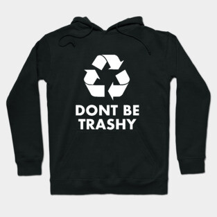 Trashy Hoodie