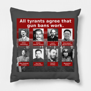 Tyrants Love Gun Control Pillow