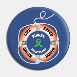 Life Saved by an Organ Donor Ring Buoy Kidney Pin