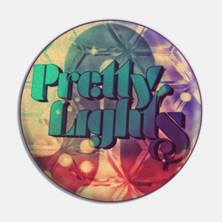 Pretty Lights - round retro Pin