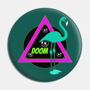 Doom Flamingo Pin