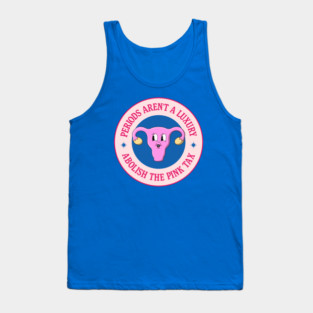 Periods Aren't A Luxury - Abolish The Pink Tax Tank Top