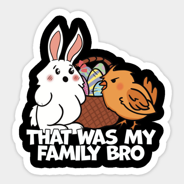 Rabbit and Chick That Was My Family Bro Easter Bunny Magnet by belownormal