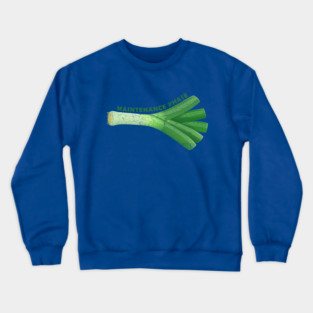 leek maintenance phase Crewneck Sweatshirt