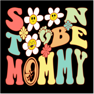 Soon To Be Mommy Posters and Art