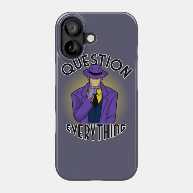 Question Everything Phone Case by JoTheZette
