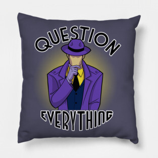 Question Everything Pillow