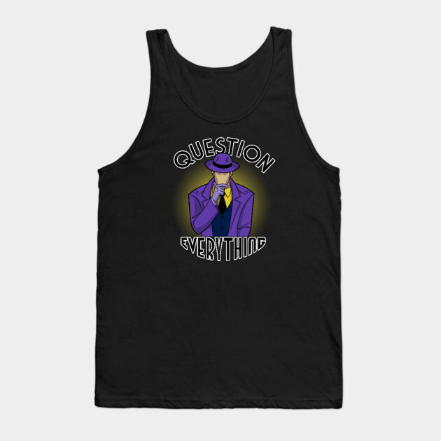 Question Everything Tank Top by JoTheZette