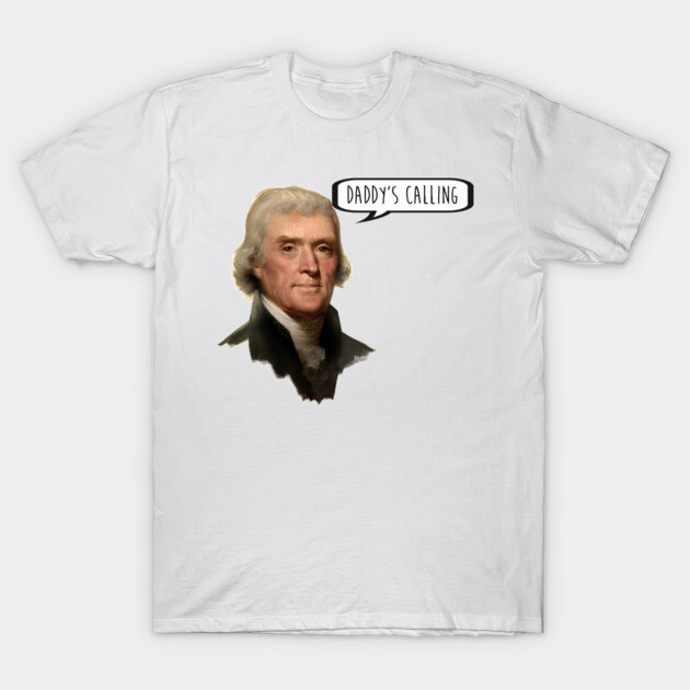 Shirt Hamilton Broadway Jefferson Daddy's Calling Thomas