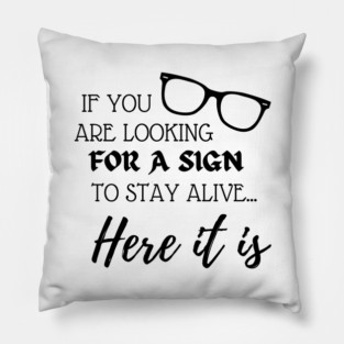 If You Are Looking For A Sign Suicide Prevention Awareness Pillow
