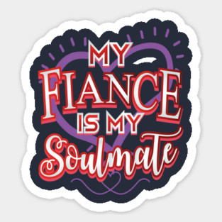 Fiancé Soulmate Valentine Sticker