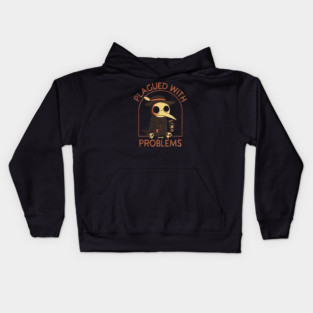 Plague Doctor: Plagued With Problems Kids Hoodie