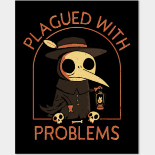Plague Doctor: Plagued With Problems Posters and Art