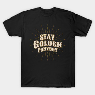 Stay Golden Ponyboy T-Shirt