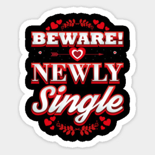 Newly Single Valentine Love Funny Humor Sticker