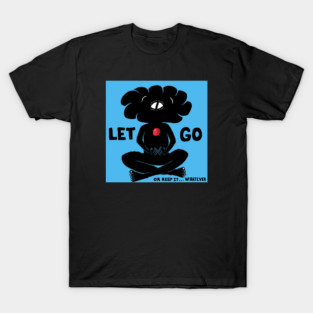 let go T-Shirt