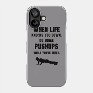 Do some pushups motivational quote Phone Case