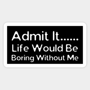 Admit It Sticker
