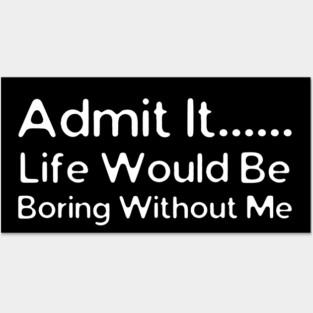 Admit It Posters and Art