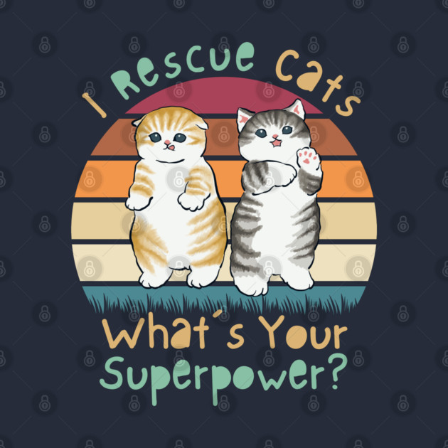 I Rescue Cats What's Your Superpower? Rescue Cat Long Sleeve T