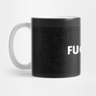 Fuck Off Mug
