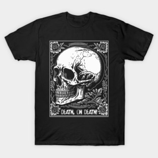 Skull Death Oh Death T-Shirt